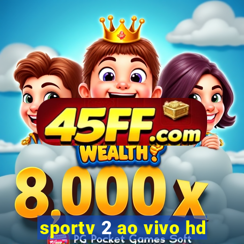 sportv 2 ao vivo hd